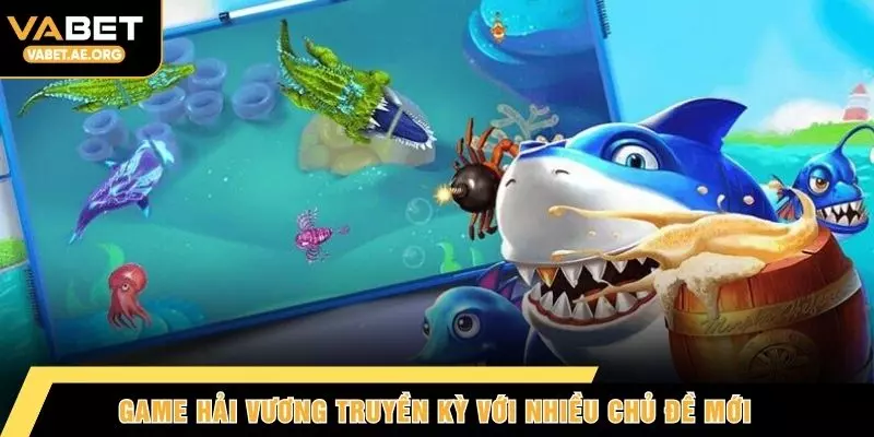 Game Hải Vương Truyền Kỳ với nhiều chủ đề mới