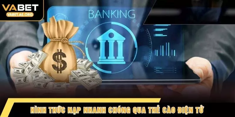 Hình thức nạp nhanh chóng qua thẻ cào điện tử