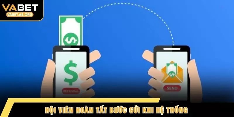 Hội viên hoàn tất bước gửi khi hệ thống