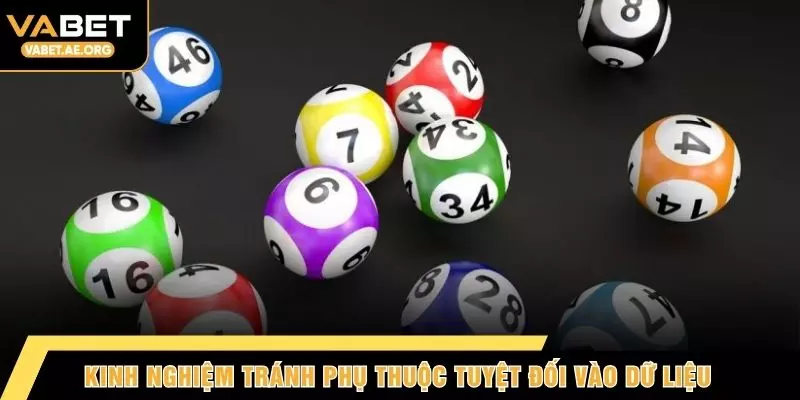 Kinh nghiệm tránh phụ thuộc tuyệt đối vào dữ liệu