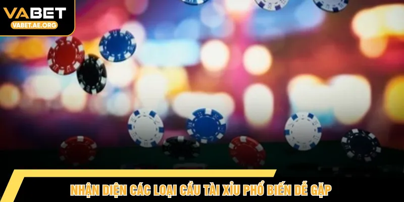 Nhận diện các loại cầu Tài Xỉu phổ biến dễ gặp
