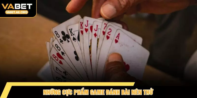 Những cực phẩm game đánh bài nên thử