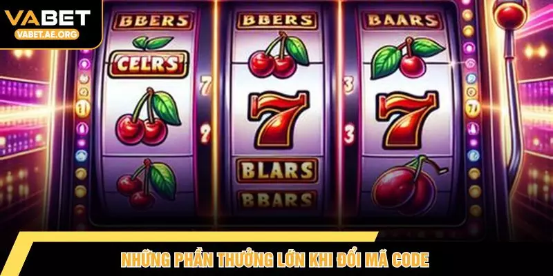 Những phần thưởng lớn khi đổi mã code