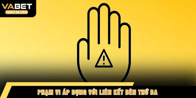 Phạm vi áp dụng với liên kết bên thứ ba