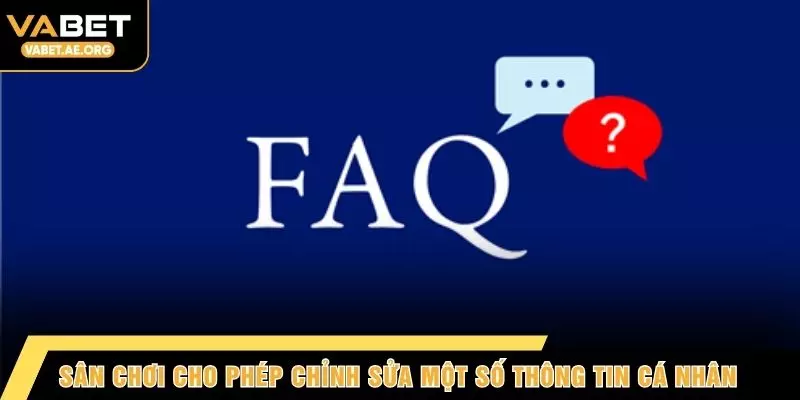Sân chơi cho phép chỉnh sửa một số thông tin cá nhân