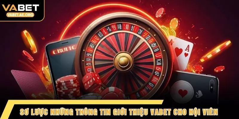 Sơ lược những thông tin giới thiệu VABET cho hội viên