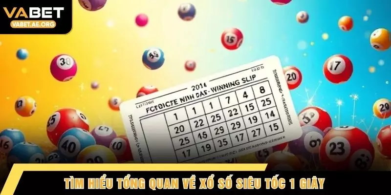 Tìm hiểu tổng quan về xổ số siêu tốc 1 giây